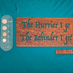 "The hurrier I go the behinder I get" custom scroll saw jigsaw puzzle sapele wood
