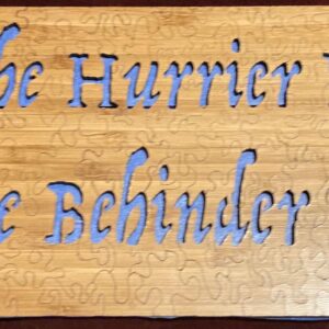 "The Hurrier I go the Behinder I get" jigsaw puzzle